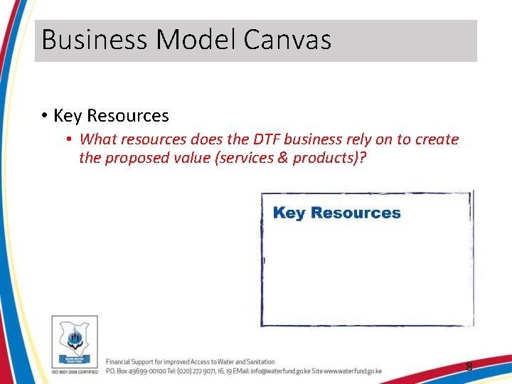 Business Model Canvas • Key Resources • What resources does the DTF business rely