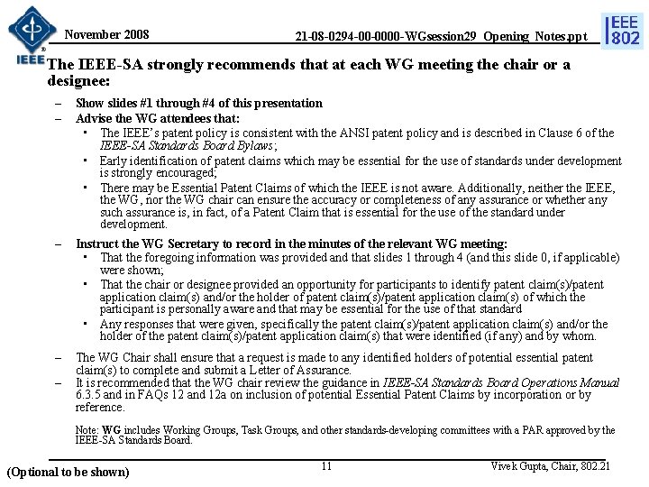 November 2008 21 -08 -0294 -00 -0000 -WGsession 29_Opening_Notes. ppt The IEEE-SA strongly recommends