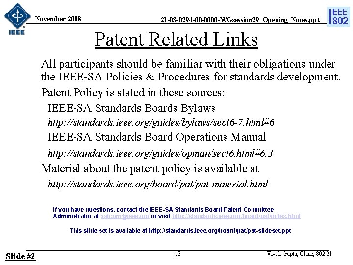 November 2008 21 -08 -0294 -00 -0000 -WGsession 29_Opening_Notes. ppt Patent Related Links All