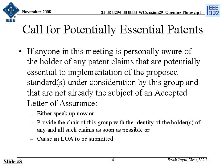 November 2008 21 -08 -0294 -00 -0000 -WGsession 29_Opening_Notes. ppt Call for Potentially Essential