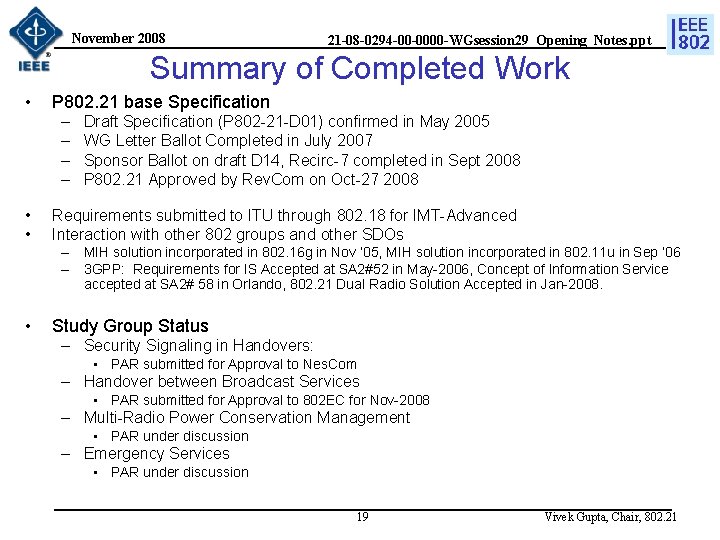 November 2008 21 -08 -0294 -00 -0000 -WGsession 29_Opening_Notes. ppt Summary of Completed Work