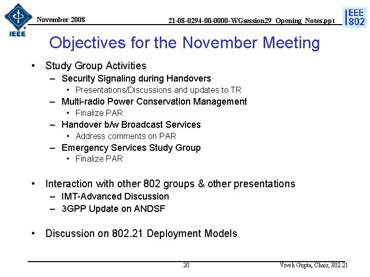 November 2008 21 -08 -0294 -00 -0000 -WGsession 29_Opening_Notes. ppt Objectives for the November