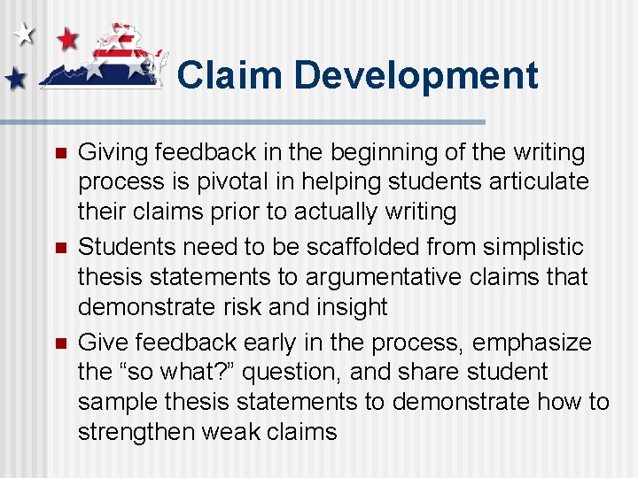 Claim Development n n n Giving feedback in the beginning of the writing process