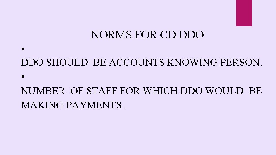 NORMS FOR CD DDO • DDO SHOULD BE ACCOUNTS KNOWING PERSON. • NUMBER OF