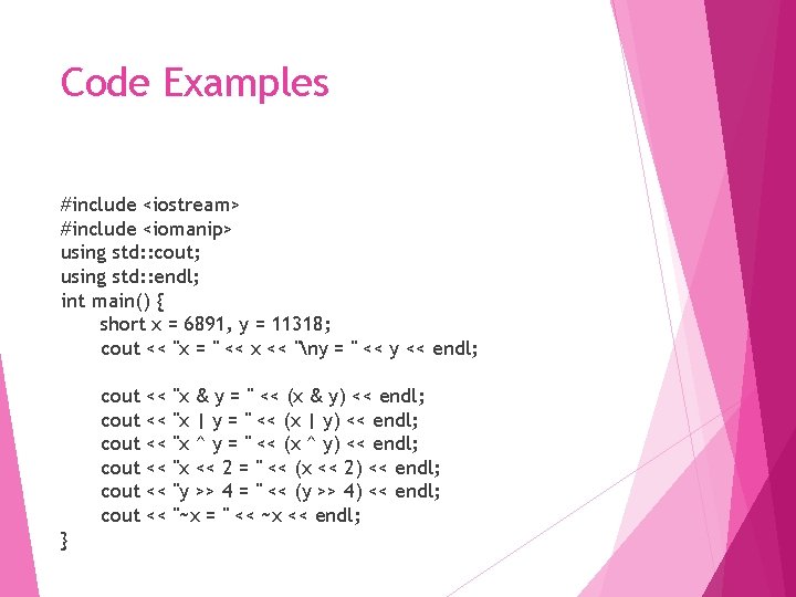 Code Examples #include <iostream> #include <iomanip> using std: : cout; using std: : endl;