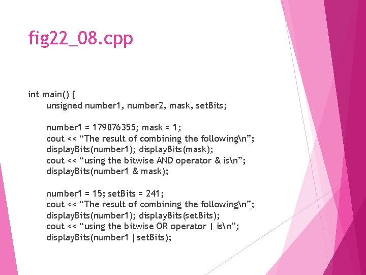 fig 22_08. cpp int main() { unsigned number 1, number 2, mask, set. Bits;