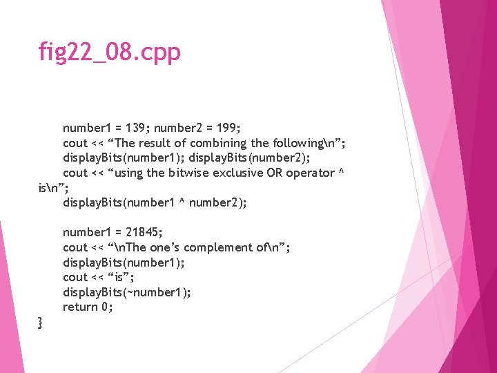 fig 22_08. cpp number 1 = 139; number 2 = 199; cout << “The