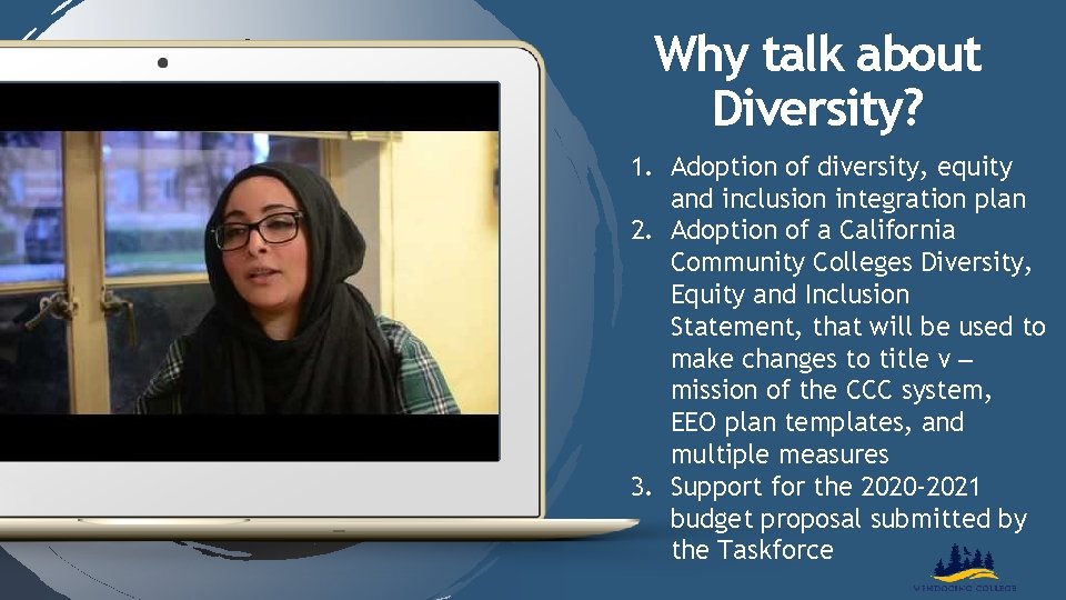 Why talk about Diversity? 1. Adoption of diversity, equity and inclusion integration plan 2.