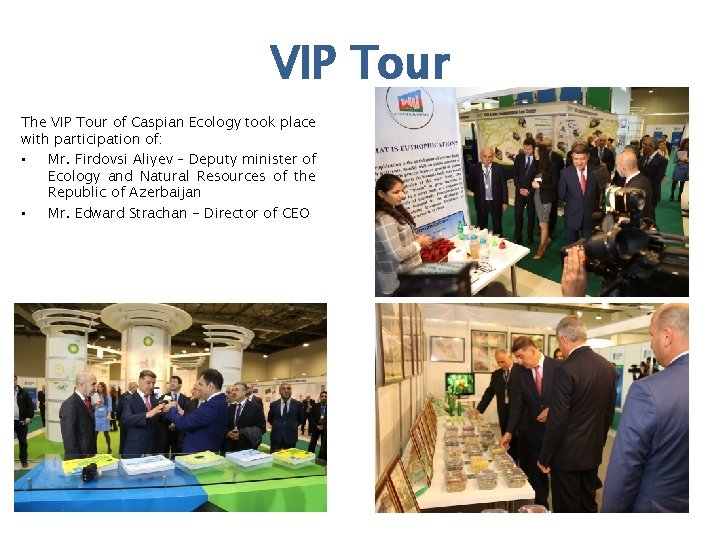 VIP Tour The VIP Tour of Caspian Ecology took place with participation of: •