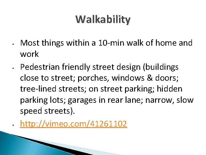 Walkability • • • Most things within a 10 -min walk of home and