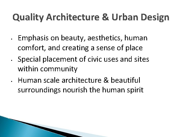 Quality Architecture & Urban Design • • • Emphasis on beauty, aesthetics, human comfort,