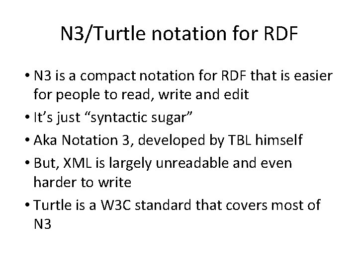 N 3/Turtle notation for RDF • N 3 is a compact notation for RDF