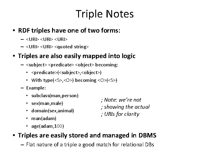 Triple Notes • RDF triples have one of two forms: – <URI> – <URI>