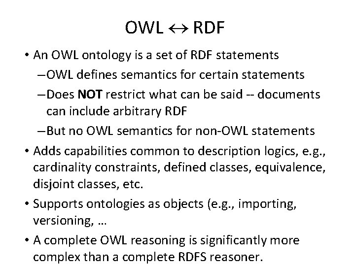 OWL RDF • An OWL ontology is a set of RDF statements – OWL