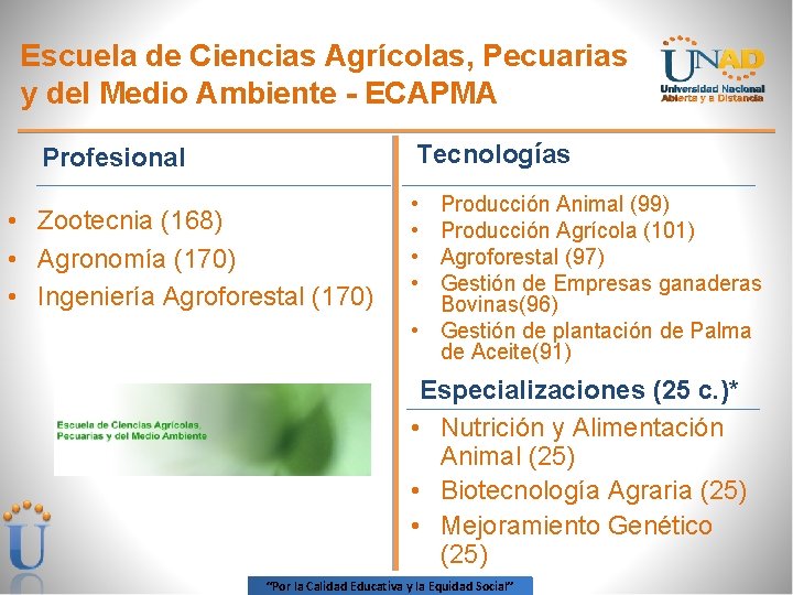 Escuela de Ciencias Agrícolas, Pecuarias y del Medio Ambiente - ECAPMA Tecnologías Profesional •