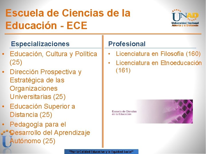 Escuela de Ciencias de la Educación - ECE • • Especializaciones Educación, Cultura y