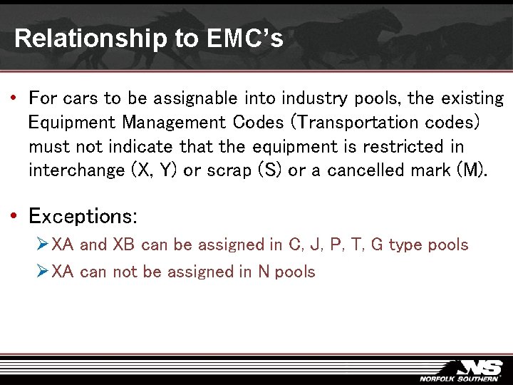 Relationship to EMC’s • For cars to be assignable into industry pools, the existing