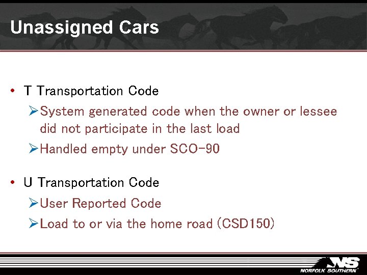 Unassigned Cars • T Transportation Code ØSystem generated code when the owner or lessee