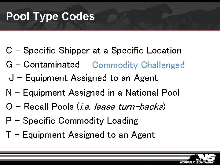 Pool Type Codes C – Specific Shipper at a Specific Location G – Contaminated