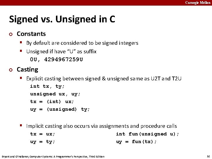 Carnegie Mellon Signed vs. Unsigned in C ¢ Constants § By default are considered