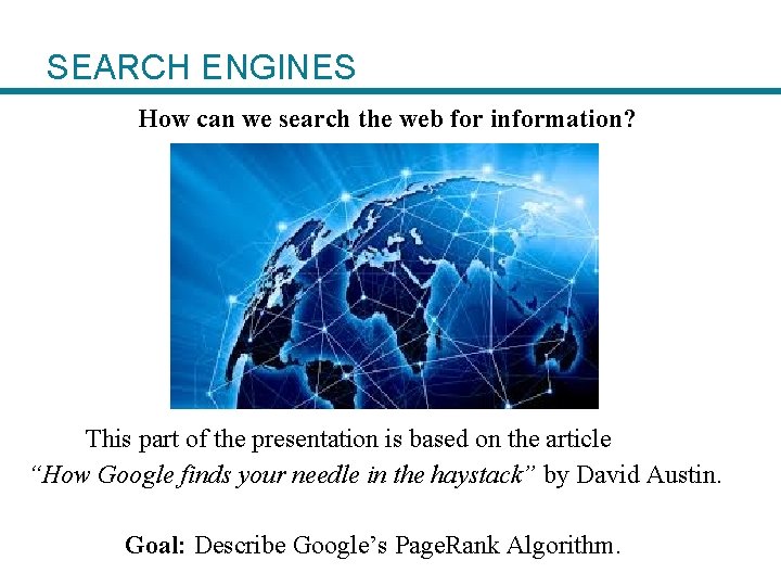 SEARCH ENGINES How can we search the web for information? This part of the