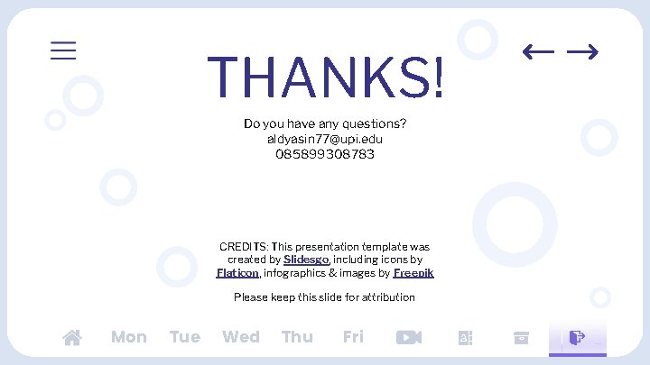 THANKS! Do you have any questions? aldyasin 77@upi. edu 085899308783 CREDITS: This presentation template