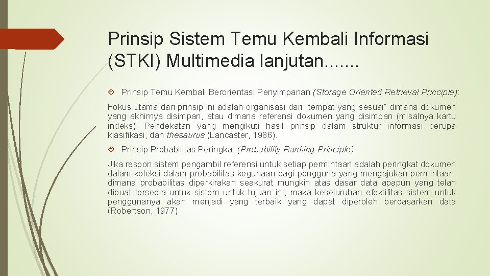 Prinsip Sistem Temu Kembali Informasi (STKI) Multimedia lanjutan. . . . Prinsip Temu Kembali