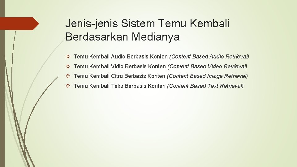 Jenis-jenis Sistem Temu Kembali Berdasarkan Medianya Temu Kembali Audio Berbasis Konten (Content Based Audio
