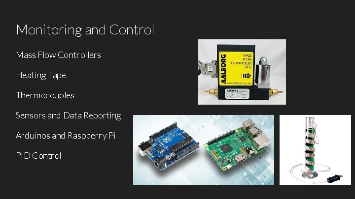 Monitoring and Control Mass Flow Controllers Heating Tape Thermocouples Sensors and Data Reporting Arduinos