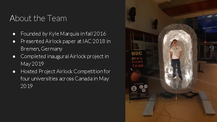 About the Team ● Founded by Kyle Marquis in fall 2016 ● Presented Airlock
