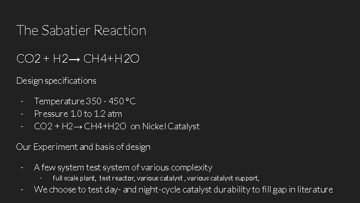 The Sabatier Reaction CO 2 + H 2→ CH 4+H 2 O Design specifications