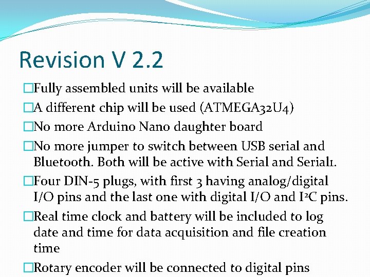 Revision V 2. 2 �Fully assembled units will be available �A different chip will