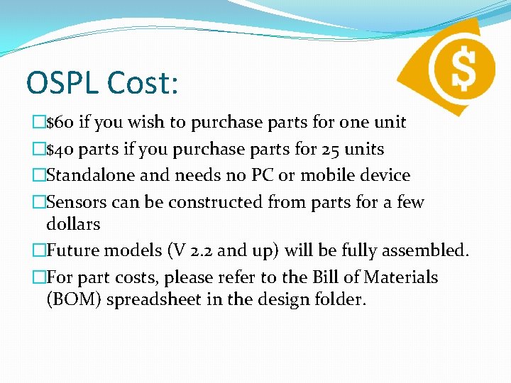 OSPL Cost: �$60 if you wish to purchase parts for one unit �$40 parts