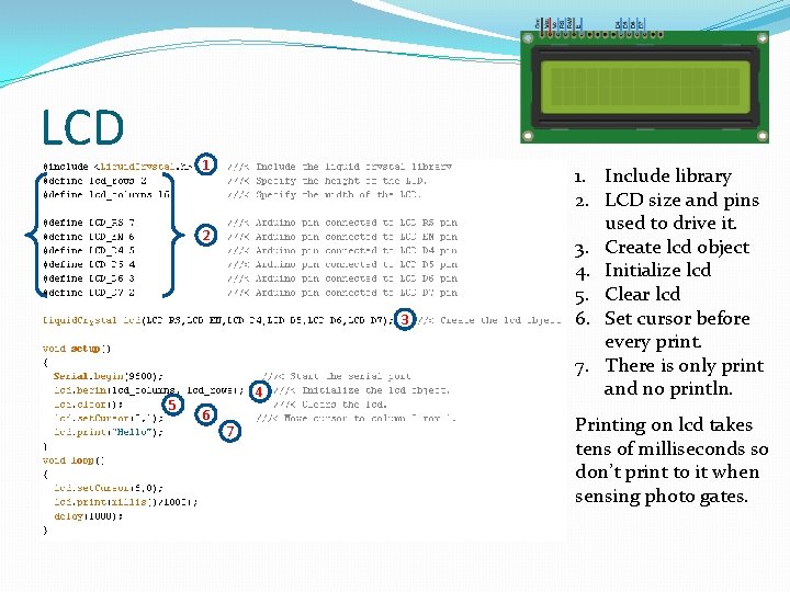 LCD 1 2 3 5 4 6 7 1. Include library 2. LCD size
