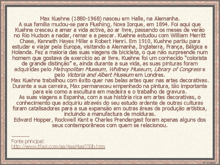 Max Kuehne (1880 -1968) nasceu em Halle, na Alemanha. A sua família mudou-se para