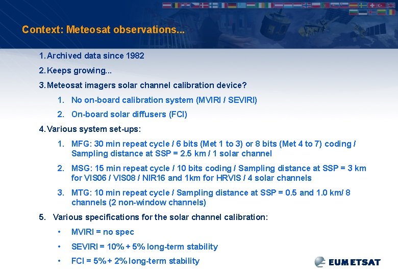 Context: Meteosat observations. . . 1. Archived data since 1982 2. Keeps growing. .