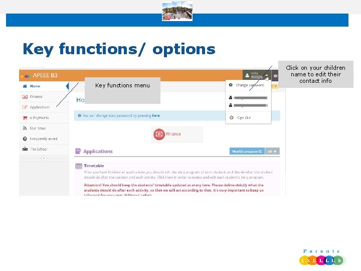 Key functions/ options Key functions menu Click on your children name to edit their