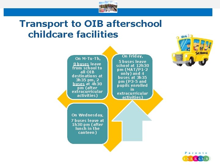 Transport to OIB afterschool childcare facilities On M-Tu-Th, 8 buses leave from school to