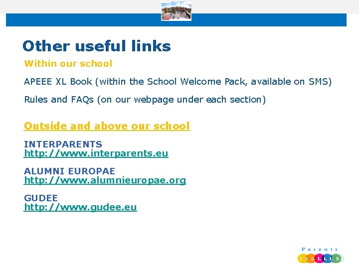Other useful links Within our school APEEE XL Book (within the School Welcome Pack,
