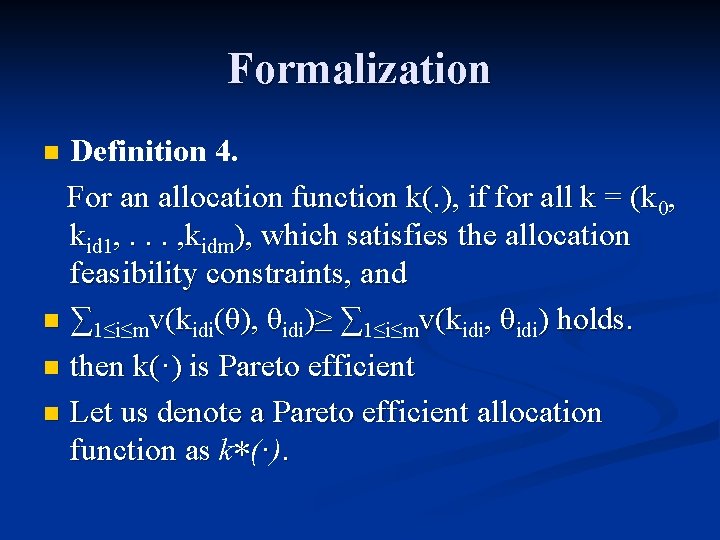 Formalization Definition 4. For an allocation function k(. ), if for all k =