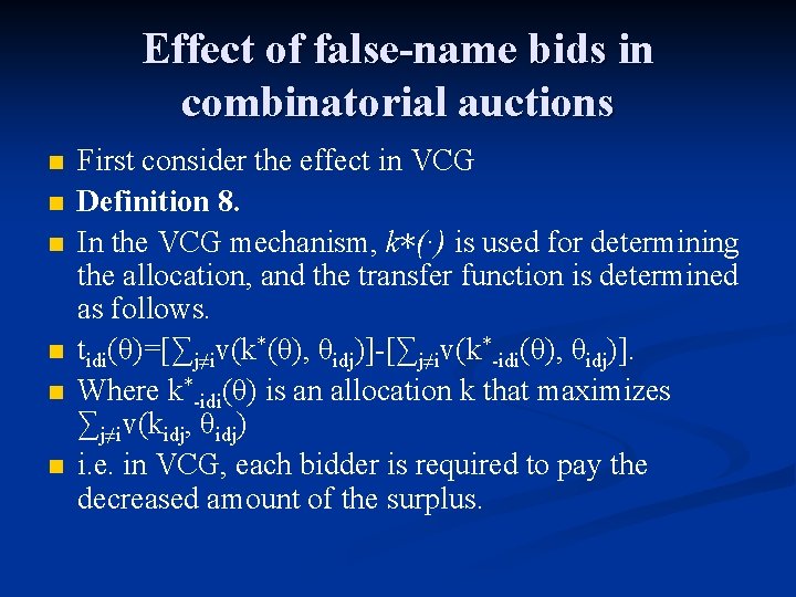 Effect of false-name bids in combinatorial auctions n n n First consider the effect