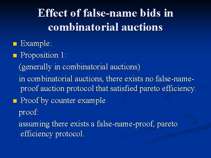 Effect of false-name bids in combinatorial auctions Example: n Proposition 1: (generally in combinatorial