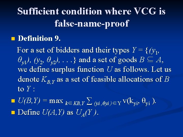 Sufficient condition where VCG is false-name-proof Definition 9. For a set of bidders and