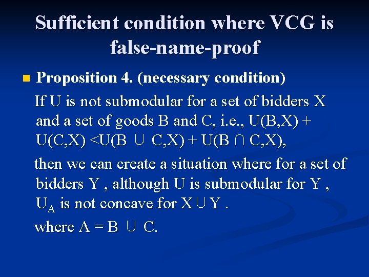 Sufficient condition where VCG is false-name-proof n Proposition 4. (necessary condition) If U is