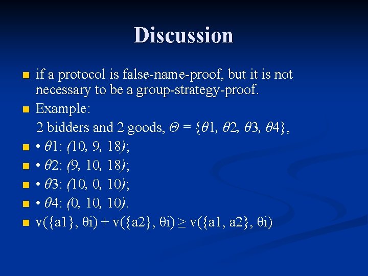 Discussion n n n if a protocol is false-name-proof, but it is not necessary