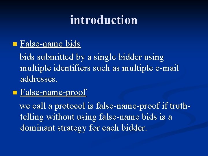 introduction False-name bids submitted by a single bidder using multiple identifiers such as multiple