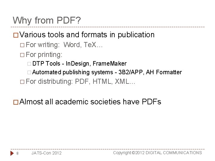 Why from PDF? � Various tools and formats in publication � For writing: Word,