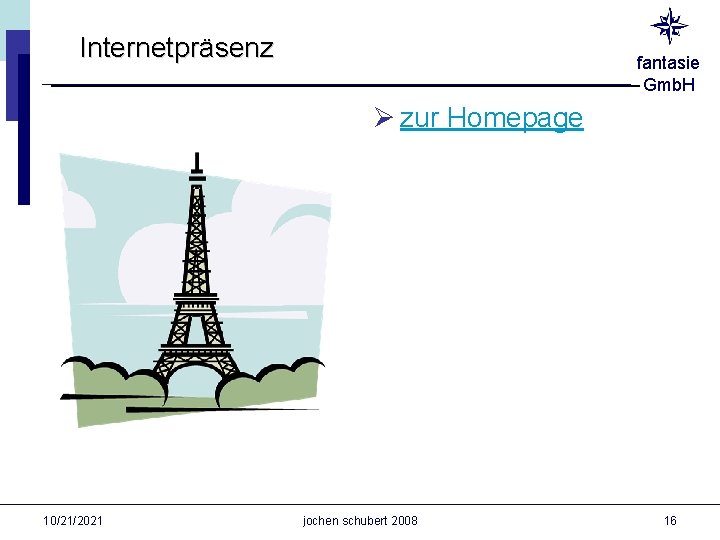 Internetpräsenz fantasie Gmb. H Ø zur Homepage 10/21/2021 jochen schubert 2008 16 