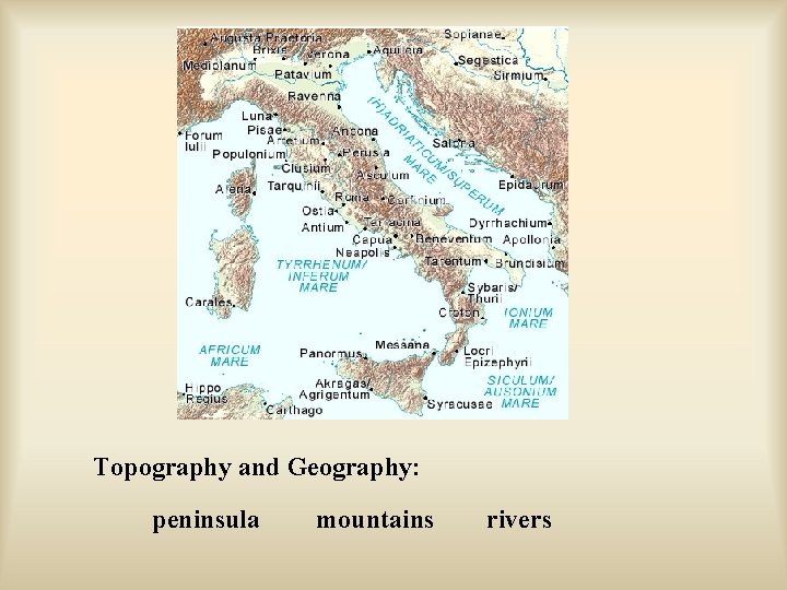 Topography and Geography: peninsula mountains rivers 