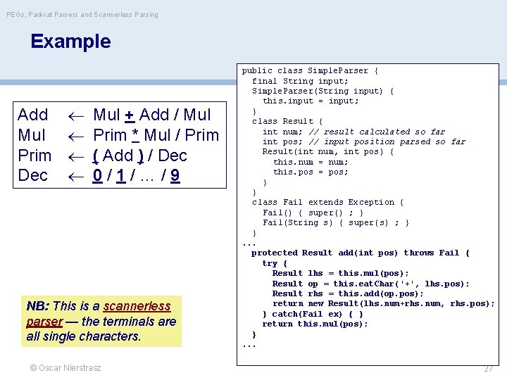 PEGs, Packrat Parsers and Scannerless Parsing Example Add Mul Prim Dec Mul + Add